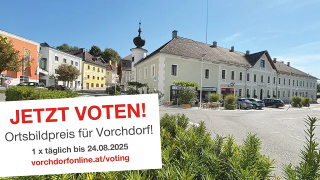 Jetzt täglich bis 24. August voten - Vorchdorf für den Ortsbildpreis 2025