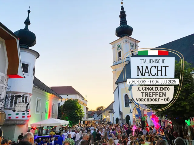 Italienische Nacht 2025 mit CinqueCento-Treffen in Vorchdorf Italienische Nacht 2025 mit CinqueCento-Treffen in Vorchdorf
